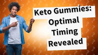 What is the best time to take keto gummies?