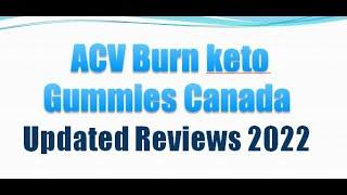 ACV Burn keto Gummies Canada Reviews 2022 [6372ajq]