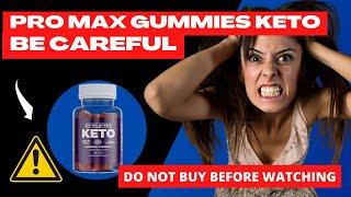 PRO MAX GUMMIES ⚠️BE CAREFUL⚠️ Keto Pro Max Gummies Keto Review - Pro Max Gummies Keto Reviews