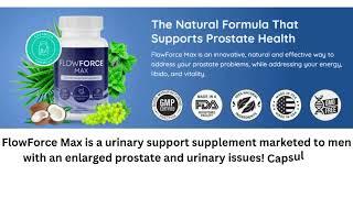 Flow Force Max - Healthy Prostate Support Supplement! What Customers Saying  [Official USA]