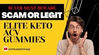 Elite Keto ACV Gummies Reviews and Warning - Watch Before Buying!