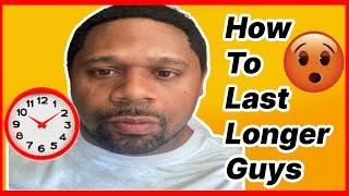 How To Last Longer In Bed As A Guy Top 4 Ways