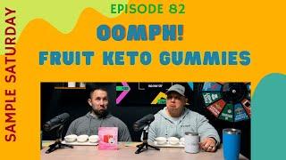 Fruit Keto Gummies - Oomph! | Sample Saturday Ep. 82 [vtjkpyl]