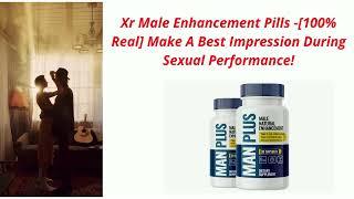 Xr Male Enhancement SCAM ALERT! Read This Before Buy!