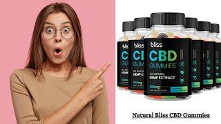 Natural Bliss  CBD Gummies Review Exposed 2023] Beware Customer Opinions & Cost Scam or Legit