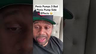 Penis Pumps 3 Bad Penis Pump Side Effects #shorts #penispumps