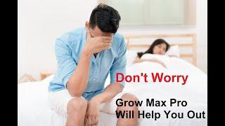 Grow Max Pro | REVIEW | Grow Max Pro Male Enhancement WATCH NOW!!