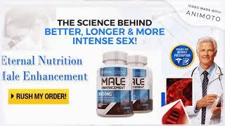 Eternal Nutrition Male Enhancement helps in improving erections!