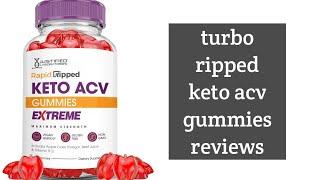 turbo ripped keto acv gummies reviews - watch before you buy! [6e6e9172a]