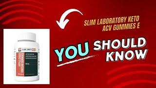 Slim Laboratory Keto ACV Gummies Review 2024 ⛔️ [ You should watch before buy this ]