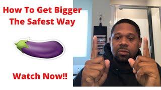 How To Increase Penile Length | How To Get Bigger The Safest Way!