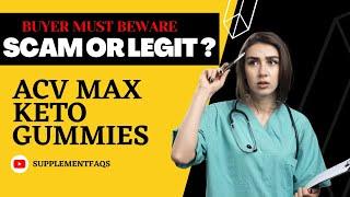 ACV Max Keto Gummies Reviews and Warning - Watch Before Buying!