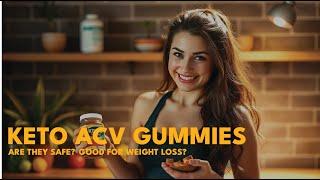 How Effective and Safe is Keto ACV Gummies for Weight Loss?