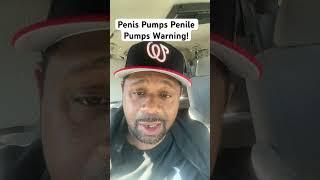 Warning Penis Pumps Side Effects Penile Pumps Cause Damage