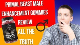 Primal Beast Male Enhancement Gummies Review!!!