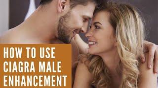 How To Use Ciagra Male Enhancement