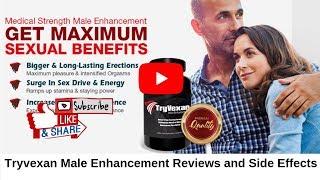 Tryvexan Male Enhancement Reviews: Benefits, Side Effects and Official Website