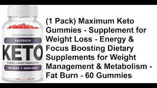 Pack Maximum Keto Gummies   Supplement for Weight Loss   Energy & Focus Boosting Dietary Supplemen