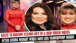 Kelly Clarkson Stands Out In A Red Sheer Dress After Losing Weight While Gues Lisa Vanderpump Dishes [cc44e2ae6]