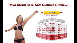 Reva Xtend Keto ACV Gummies Reviews!