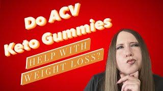 Do ACV Keto Gummies help you lose weight??? [jatvxl]