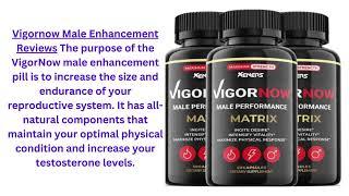 VigorNow Male Enhancement Results, Pros, Cons & Benefits