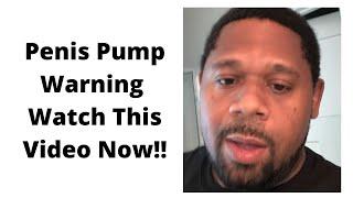 Serious Warning About Penis Pump Does Penis Pump Work