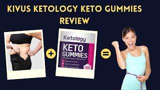 Kivus Ketology Keto Gummies Review: Weight Loss Support in a Delicious Gummy?! [wgbv0s]