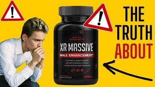 XR MASSIVE REVIEW – BE CAREFUL! Does XR Massive Male Enhancement Work? XR Massive Supplement 2022